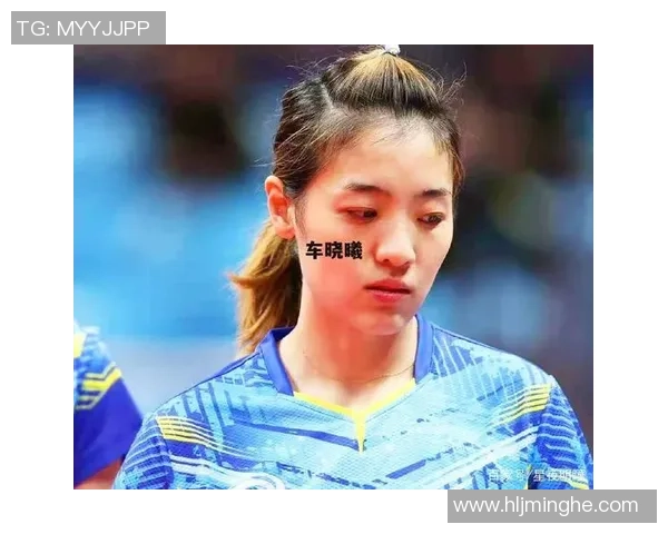 车晓曦与丁宁巅峰对决乒乓球赛场谁将书写新的传奇篇章